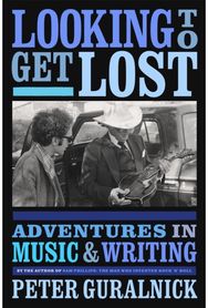 Looking To Get Lost: Adventures in Music and Writing Adventures in Music and Writing