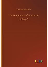 Temptation of St. Antony: Volume 7 Volume 7