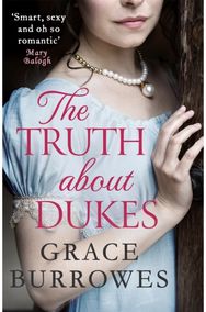 Truth About Dukes: a smart and sexy Regency romance, perfect for fans of Bridgerton Regency romance, perfect for fans of Bridgerton