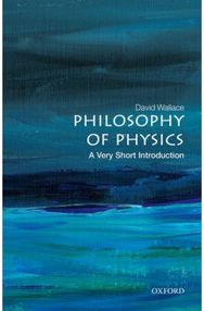 Philosophy of Physics: A Very Short Introduction A Very Short Introduction