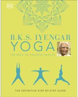 B.K.S. Iyengar Yoga The Definitive