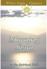 Morning Light on the Spiritual Path: On the Spiritual Path On the Spiritual Path