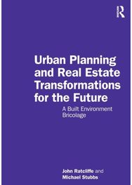 Urban Planning and Real Estate Transformations for the Future: A Built Environment Bricolage Bricolage