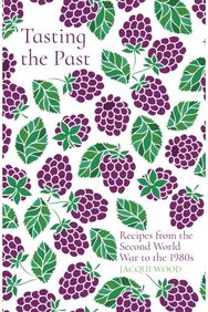 Tasting the Past: Recipes from the Second World War to the 1980s