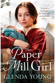 Paper Mill Girl: An emotionally gripping family saga of triumph in adversity An emotionally gripping family saga of triumph in adversity