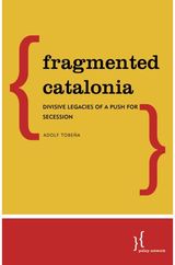 Fragmented Catalonia Divisive Legacies of