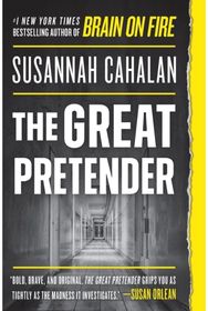 The Great Pretender : The Undercover Mission That Changed Our Understanding of Madness