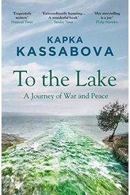 To the Lake: A Journey of War and Peace A Journey of War and Peace