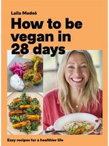 How to Be Vegan in Easy recipes for a