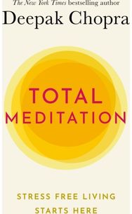 Total Meditation: Stress Free Living Starts Here Stress Free Living Starts Here