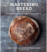 Mastering Bread: The Art and Practice of Handmade Sourdough, Yeast Bread, and Pastry of Handmade Sourdough, Yeast Bread, and Pastry
