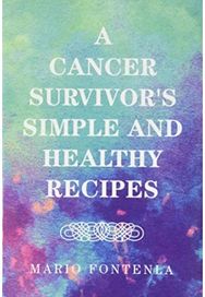 Cancer Survivors Simple and Healthy Recipes