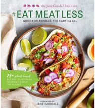 #Eat Meat Less: Good for Animals, the Earth and All Good for Animals, the Earth and All