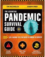Essential Pandemic Survival Guide: 130+ Life-saving Tips You Need to Know to Survive Tips You Need to Know to Survive