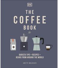 Coffee Book: Barista Tips * Recipes * Beans from Around the World Barista Tips * Recipes * Beans from Around the World