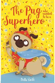 Pug who wanted to be a Superhero