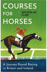 Courses for Horses A Journey Round