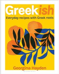 Greekish: Everyday recipes with Greek roots Everyday recipes with Greek roots