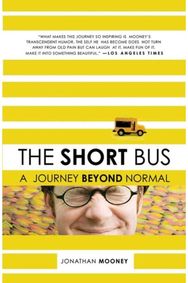 Short Bus: A Journey Beyond Normal A Journey Beyond Normal