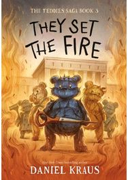 They Set the Fire The Teddies Saga,