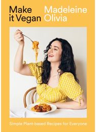 Make it Vegan Simple Plant-based Recipes for Everyone