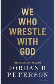 We Who Wrestle With God: Perceptions of the Divine Perceptions of the Divine