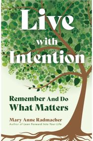 Live with Intention: Remember and Do What Matters (Positive Affirmations, New Age Thought, Motivational Quotes) Matters (Positive Affirmations, New Age Thought, Motivational Quotes)
