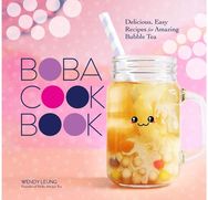 Boba Cookbook: Delicious, Easy Recipes for Amazing Bubble Tea Delicious and Easy Recipes for Amazing Bubble Tea