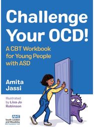 Challenge Your OCD!: A CBT Workbook for Young People with ASD A CBT Workbook for Young People with ASD