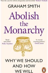 Abolish the Monarchy Why we should and