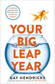 Your Big Leap Year: A Year to Manifest Your Next-Level Life...Starting Today! A Year to Manifest Your Next-Level Life...Starting Today!