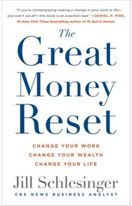 Great Money Reset: Change Your Work, Change Your Wealth, Change Your Life Change Your Work, Change Your Wealth, Change Your Life