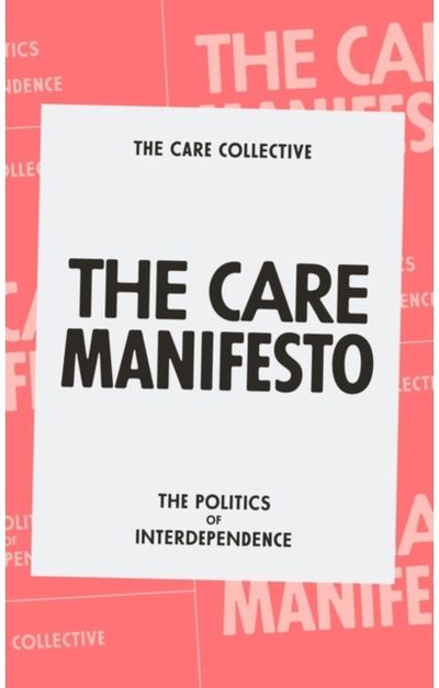 Care Manifesto The Politics of