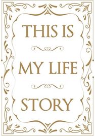 This is My Life Story: The Easy Autobiography for Everyone The Easy Autobiography for Everyone