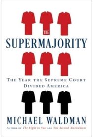 Supermajority: How the Supreme Court Divided America How the Supreme Court Divided America