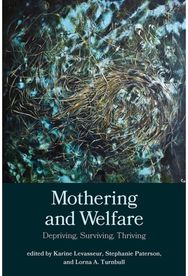 Mothering and Welfare: Depriving, Surviving, Thriving Depriving, Surviving, Thriving
