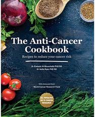 Anti-Cancer Cookbook: Recipes to reduce your cancer risk Recipes to reduce your cancer risk