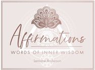 Affirmations: Words of Inner Wisdom Words of Inner Wisdom