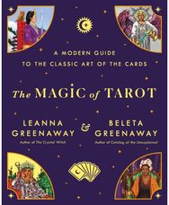 Magic of Tarot: A Modern Guide to the Classic Art of the Cards A Modern Guide to the Classic Art of the Cards