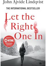 Let the Right One In A Novel