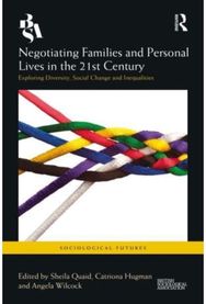 Negotiating Families and Personal Lives in the 21st Century: Exploring Diversity, Social Change and Inequalities Social Change and Inequalities