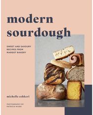 Modern Sourdough Sweet and Savoury Recipes from Margot Bakery