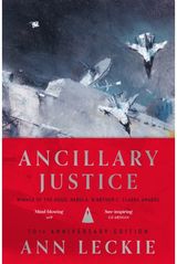 Ancillary Justice THE HUGO, NEBULA AND