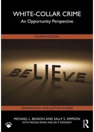 White-Collar Crime: An Opportunity Perspective An Opportunity Perspective
