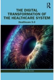 Digital Transformation of the Healthcare System: Healthcare 5.0 Healthcare 5.0