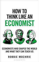 How to Think Like an Great Economists Who
