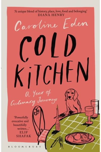 Cold Kitchen A Year of Culinary