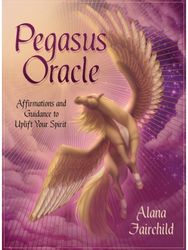 Pegasus Oracle: Affirmations and Guidance to Uplift Your Spirit Affirmations and Guidance to Uplift Your Spirit