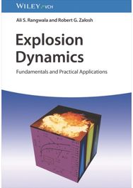 Explosion Dynamics: Fundamentals and Practical Applications Fundamentals and Practical Applications