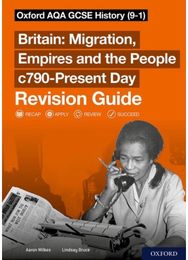 Sch: 14-16: Oxford AQA GCSE History: Britain: Migration, Empires and the People c790-Present Day Revision Guide